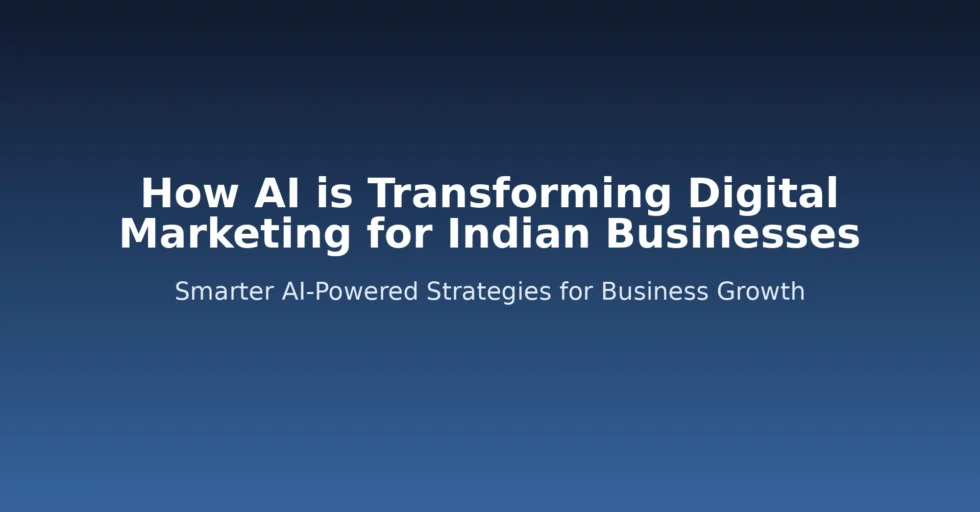 how-ai-is-transforming-digital-marketing-for-indian-businesses AI transforming digital marketing for Indian businesses